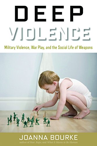9781619027060: Deep Violence: Military Violence, War Play, and the Social Life of Weapons