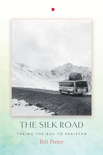 Imagen de archivo de The Silk Road: Taking the Bus to Pakistan a la venta por BookHolders