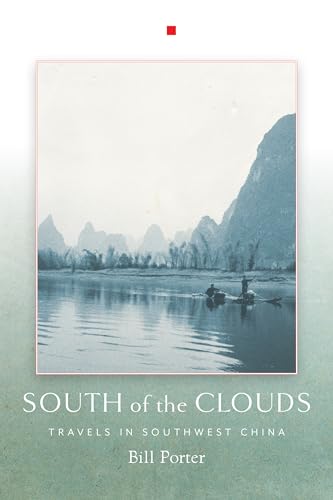 Imagen de archivo de South of the Clouds : Travels in Southwest China a la venta por Better World Books