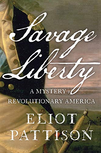 Imagen de archivo de Savage Liberty: A Mystery of Revolutionary America a la venta por Gulf Coast Books
