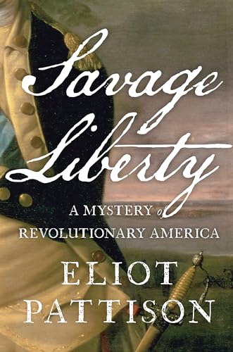 Stock image for Savage Liberty: A Mystery of Revolutionary America for sale by ThriftBooks-Reno