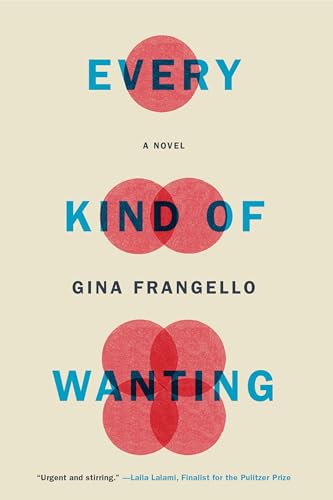 Beispielbild fr Every Kind of Wanting : A Novel zum Verkauf von Better World Books