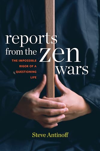 9781619027312: Reports from the Zen Wars: The Impossible Rigor of a Questioning Life