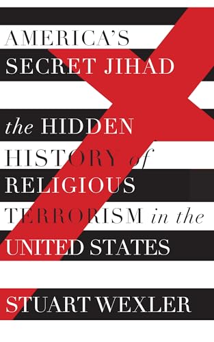 Beispielbild fr America's Secret Jihad: The Hidden History of Religious Terrorism in the United States zum Verkauf von SecondSale