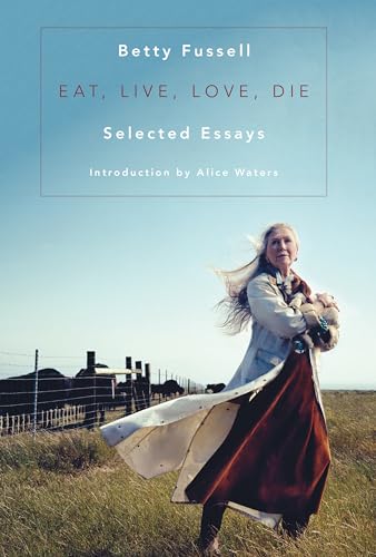 Stock image for Eat Live Love Die: Selected Essays for sale by Gulf Coast Books