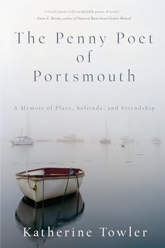 9781619029101: The Penny Poet of Portsmouth: A Memoir of Place, Solitude, and Friendship