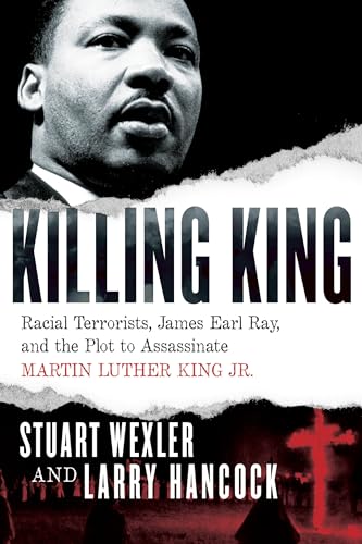 Beispielbild fr Killing King : Racial Terrorists, James Earl Ray, and the Plot to Assassinate Martin Luther King Jr zum Verkauf von Better World Books