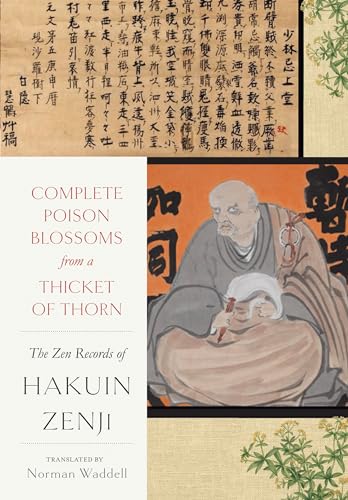 Stock image for Complete Poison Blossoms from a Thicket of Thorn: The Zen Records of Hakuin Ekaku for sale by Montana Book Company