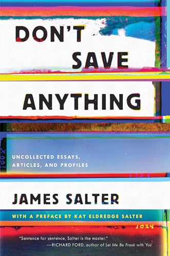 Beispielbild fr Don't Save Anything : Uncollected Essays, Articles, and Profiles zum Verkauf von Better World Books