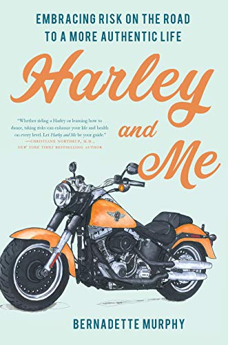 Imagen de archivo de Harley and Me: Embracing Risk On the Road to a More Authentic Life a la venta por Books-FYI, Inc.