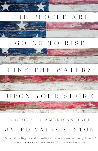 Stock image for The People Are Going to Rise Like the Waters Upon Your Shore: A Story of American Rage for sale by WorldofBooks