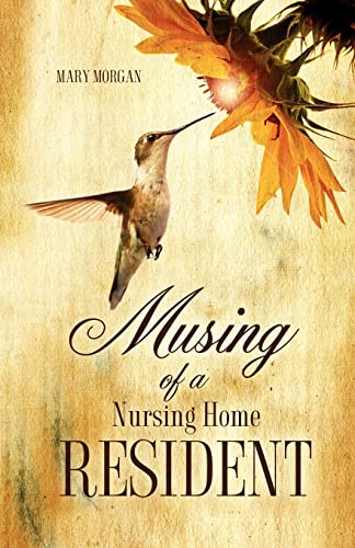 Musing Of A Nursing Home Resident (9781619044258) by Morgan, Mary