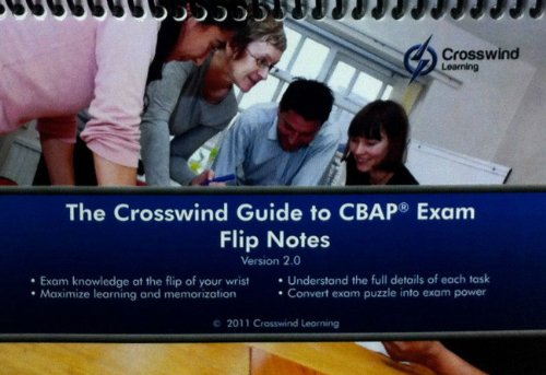 The Crosswind Guide to CBAP Exam Flip Notes (9781619080089) by Tony Johnson MBA PMP PgMP CSM CCBA Project + PMI-SP PMI-RMP; MBA; CSM; CAPM; PMI-SP; PMI-RMP; PMP; PgMP