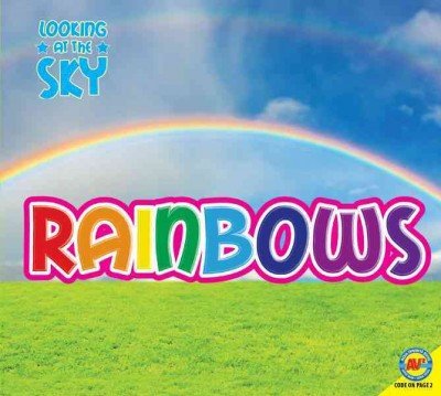 Rainbows (Looking at the Sky: Let's Read!) (9781619130326) by Aspen-Baxter, Linda; Kissock, Heather