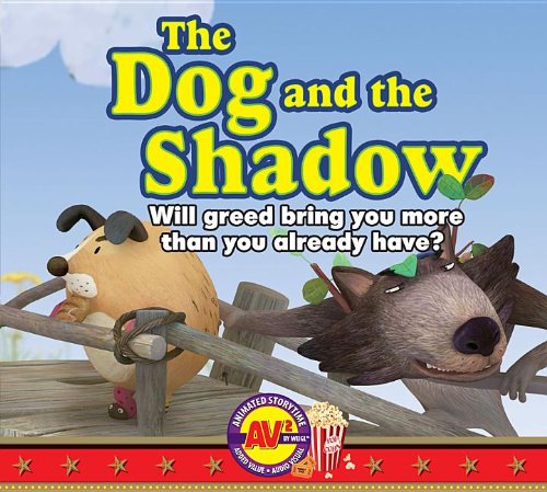 9781619131019: The Dog and the Shadow: Will Greed Bring You More Than You Already Know? (Animated Storytime)