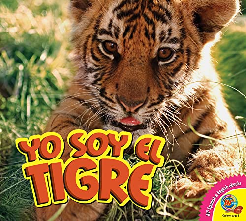 9781619131798: Yo Soy el Tigre, With Code (AV2 Spanish and English eBooks) (Spanish Edition)