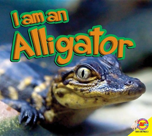 Stock image for I Am a Alligator for sale by Irish Booksellers