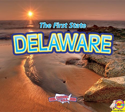 Beispielbild fr Delaware : The First State zum Verkauf von Better World Books