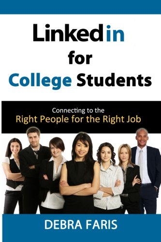 Beispielbild fr LinkedIn for College Students: Connecting to the Right People for the Right Job zum Verkauf von Revaluation Books