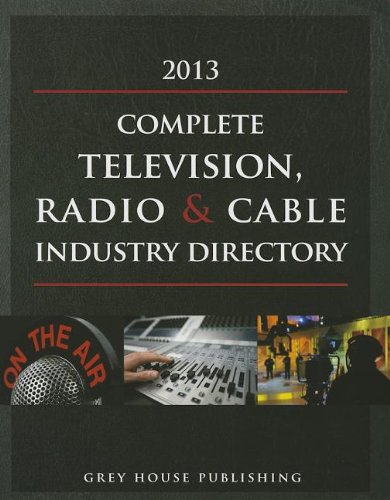 Complete Television, Radio & Cable Industry Directory, 2013 (9781619251038) by Laura Mars