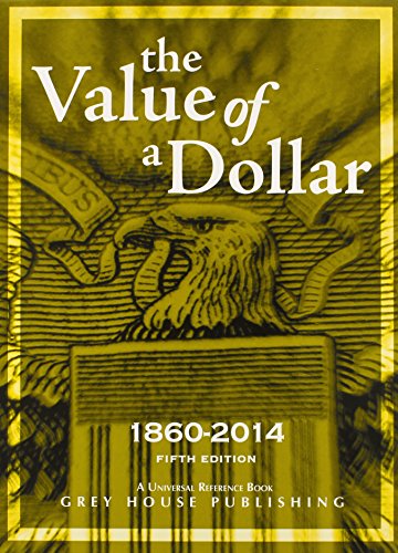 Beispielbild fr The Value of a Dollar, 1860-2014 zum Verkauf von Better World Books: West