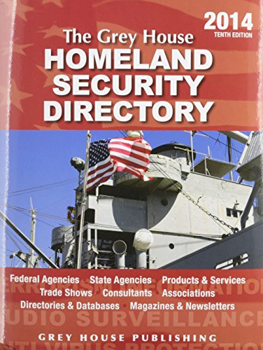 Imagen de archivo de The Grey House Homeland Security Directory 2014: Federal Agencies, State Agencies, Products & Services and Information Resources a la venta por Patrico Books