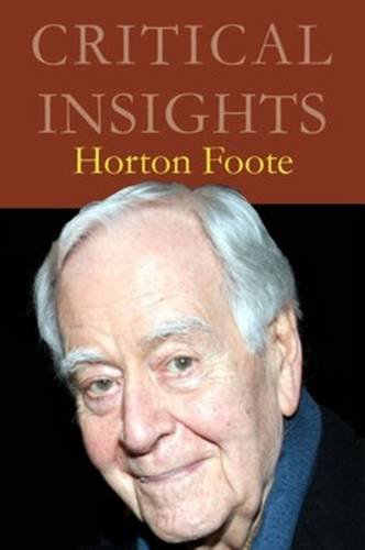 Beispielbild fr Critical Insights Horton Foote zum Verkauf von Powell's Bookstores Chicago, ABAA