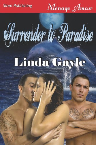 Surrender to Paradise (Siren Publishing Menage Amour) (9781619269316) by Gayle, Linda