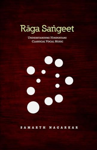 9781619273672: Raga Sangeet: Understanding Hindustani Classical Vocal Music