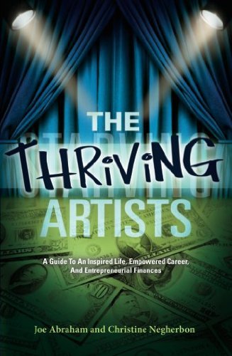 Stock image for The Thriving Artists: A Guide to an Inspired Life, Empowered Career, and Entrepreneurial Finances for sale by SecondSale