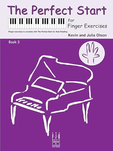 Imagen de archivo de The Perfect Start for Finger Exercises, Book 3 (Perfect Start, 3) a la venta por Book Deals