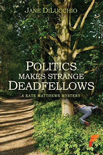Stock image for Politics Makes Strange Deadfellows for sale by ThriftBooks-Atlanta