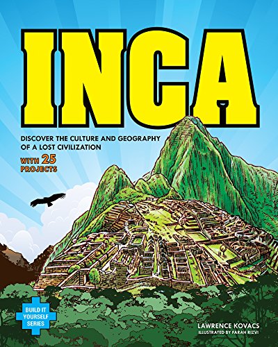 9781619301412: Inca: DISCOVER THE CULTURE AND GEOGRAPHY OF A LOST CIVILIZATION WITH 25 PROJECTS