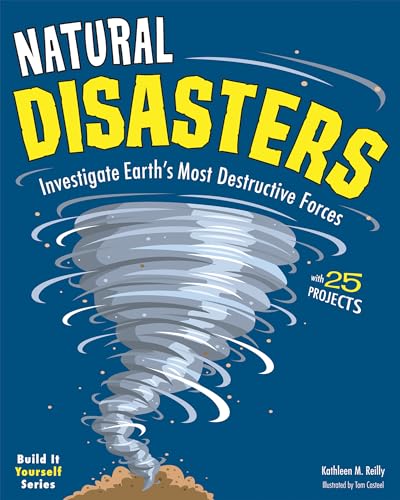 Beispielbild fr Natural Disasters : Investigate Earth's Most Destructive Forces with 25 Projects zum Verkauf von Better World Books