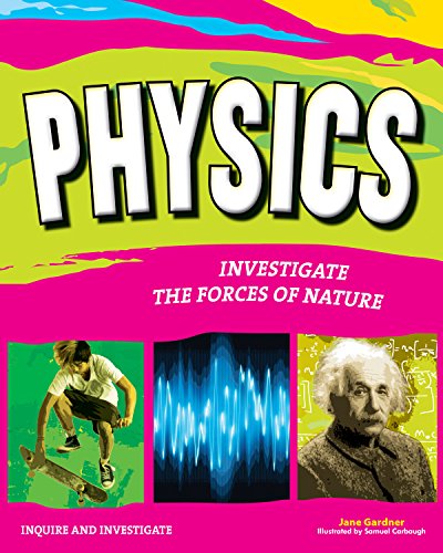 Beispielbild fr Physics: Investigate the Forces of Nature (Inquire and Investigate) zum Verkauf von SecondSale