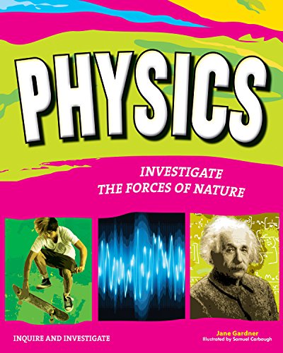Stock image for Physics: Investigate the Forces of Nature (Inquire and Investigate) for sale by SecondSale