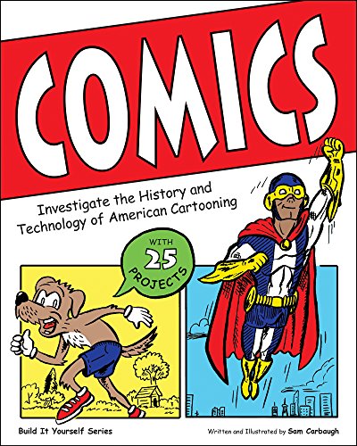 Beispielbild fr Comics : Investigate the History and Technology of American Cartooning zum Verkauf von Better World Books