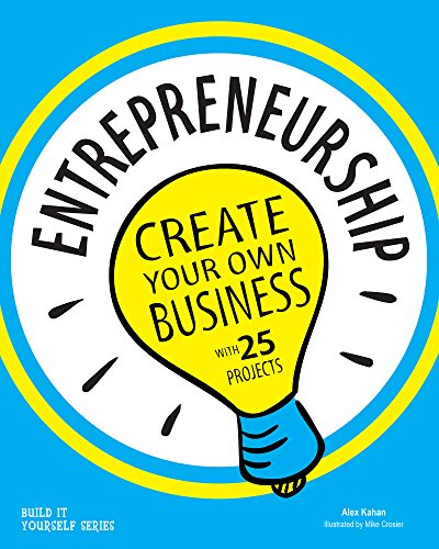 9781619302846: Entrepreneurship: Create Your Own Business With 25 Projects