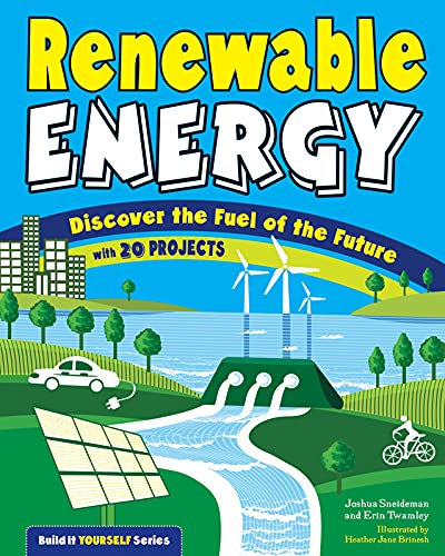 9781619303560: Renewable Energy: Discover the Fuel of the Future With 20 Projects (Build It Yourself)