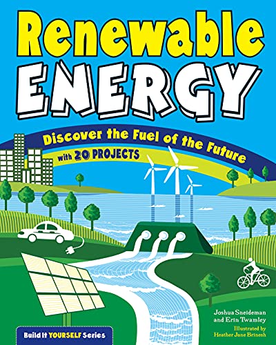 Imagen de archivo de Renewable Energy: Discover the Fuel of the Future With 20 Projects (Build It Yourself) a la venta por HPB-Emerald