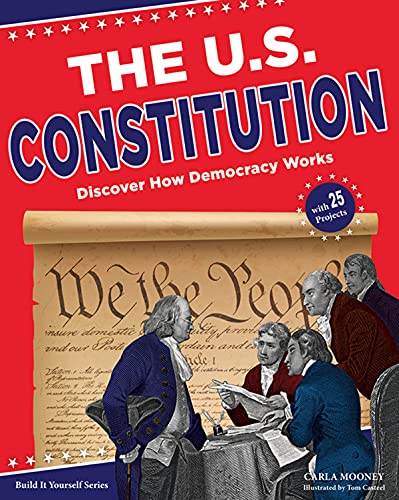 Beispielbild fr The U.S. Constitution: Discover How Democracy Works with 25 Projects zum Verkauf von Decluttr