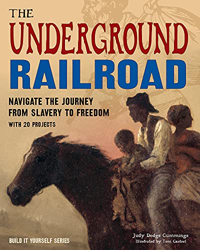 Imagen de archivo de The Underground Railroad : Navigate the Journey from Slavery to Freedom a la venta por Better World Books