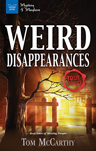 9781619305304: Weird Disappearances: Real Tales of Missing People (Mystery and Mayhem)