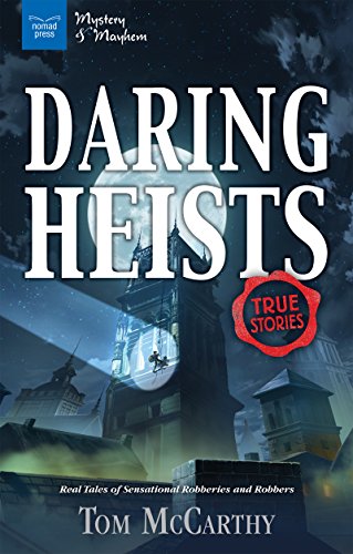 9781619305311: Daring Heists: Real Tales of Sensational Robberies and Robbers (Mystery and Mayhem)