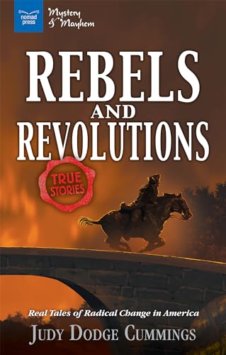 Beispielbild fr Rebels & Revolutions: Real Tales of Radical Change in America (Mystery and Mayhem) zum Verkauf von BookOutlet