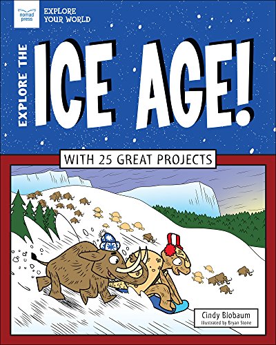 Stock image for Explore the Ice Age! : With 25 Great Projects for sale by Better World Books: West