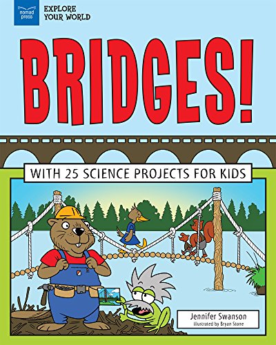 Stock image for Bridges!: With 25 Science Projects for Kids for sale by ThriftBooks-Dallas