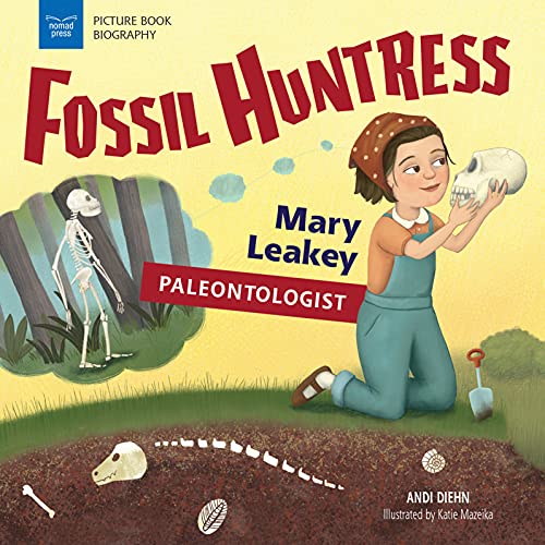 9781619307704: Fossil Huntress: Mary Leakey, Paleontologist