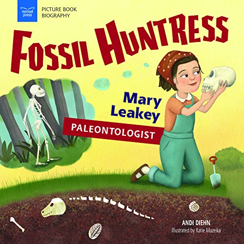 9781619307735: Fossil Huntress: Mary Leakey, Paleontologist