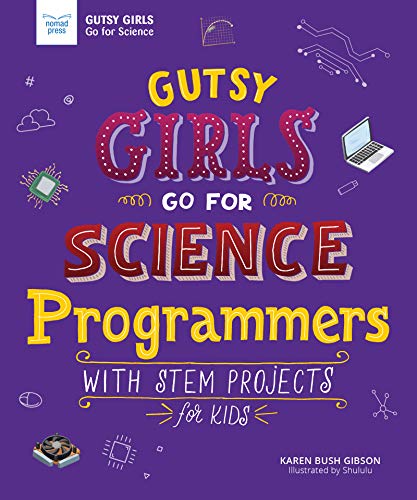 Beispielbild fr Gutsy Girls Go for Science: Programmers: With STEM Projects for Kids zum Verkauf von ThriftBooks-Atlanta